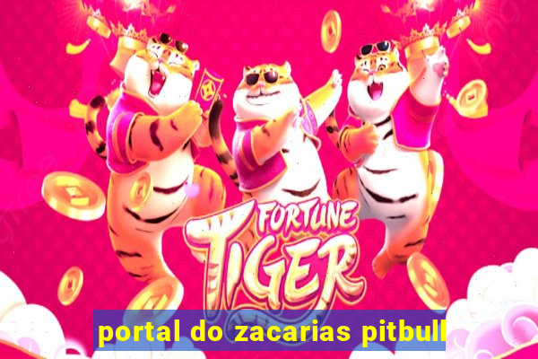 portal do zacarias pitbull